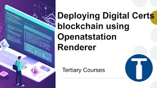 Deploying Digital Certs blockchain using Openatstation Renderer