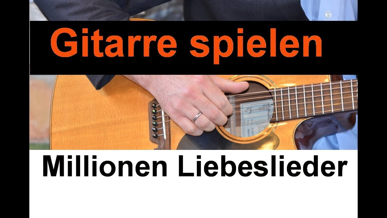Millionen Liebeslieder Gitarre lernen