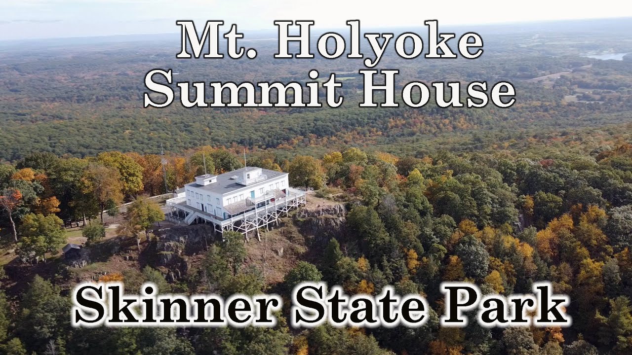 Mt. Holyoke Summit House II Skinner State Park II Beauty of Life YouTube