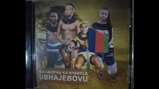 SIKABOPHA KANYABELA - BHAJEBOVU