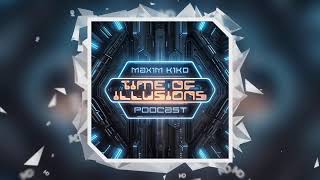 Maxim Kiko - Time of Illusions #135