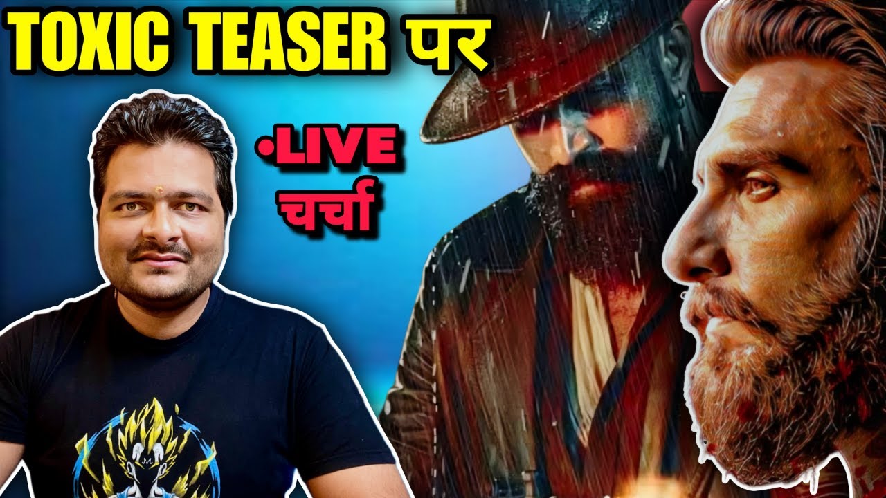 Toxic Teaser 🔴 Live चर्चा • Dhurandhar 2 Clash 🔥
