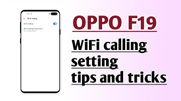 OPPO F19 WiFi Calling setting tips and tricks