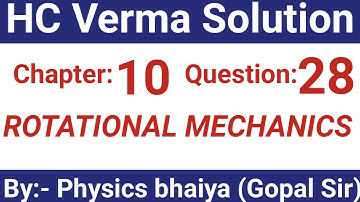 H.C. Verma Solutions - Rotational Mechanics - Chapter 10 , Question  28