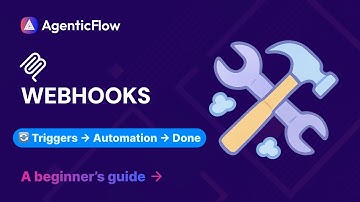 🔔 Webhooks | Master Real-Time Automation with AgenticFlow
