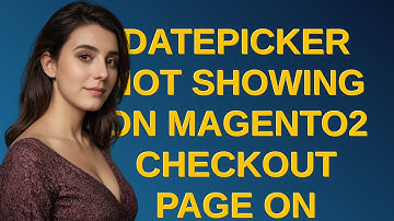 Magento: Datepicker Not Showing On Magento2 Checkout Page On Selection Of Store Pickup Shipment M...