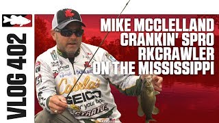 Mike McClelland Fishing the Spro RkCrawler on the Mississipi - TW VLOG#402