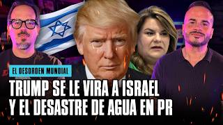 TRUMP SE LE VIRA A ISRAEL Y EL DESASTRE DE AGUA EN PR