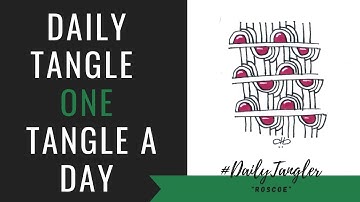 Daily Tangle - Pattern  Focus -  Roscoe  | How to draw | #DailyTangler