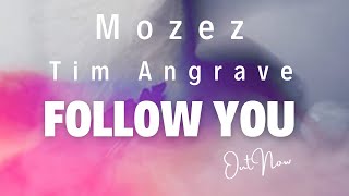 Mozez, Tim Angrave - Follow You