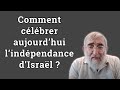 Comment clbrer aujourdhui lindpendance disral   rav elie kling