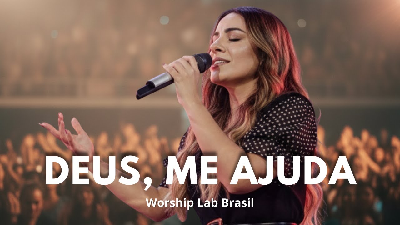 DEUS, Me Ajuda | Lançamento 2026 - Worship Lab Brasil (Letra Oficial) Música Gospel