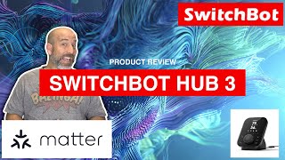 PRODUCT REVIEW - Switchbot Hub 3 #matter #switchbot #switchbothub3