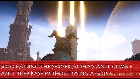 SOLO RAIDING, ANTI CLIMB/TREB, ALPHA BASE