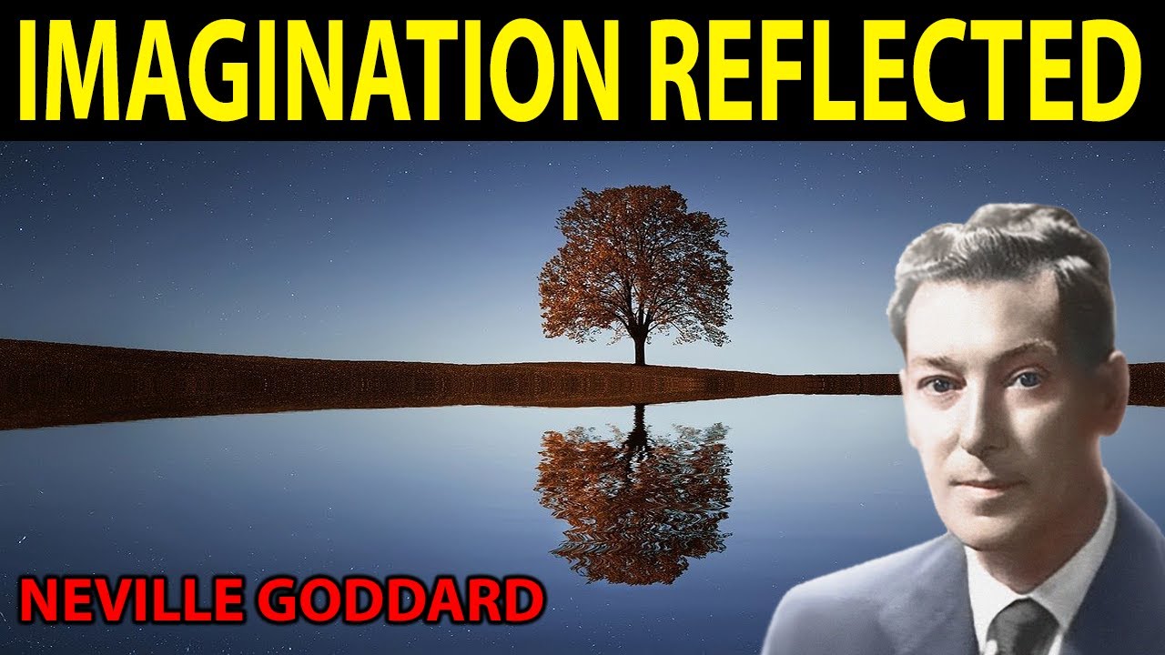 Imagination Reflected (Neville Goddard)