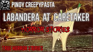 Labandera at Caretaker Horror | Tagalog Stories | Pinoy Creepypasta