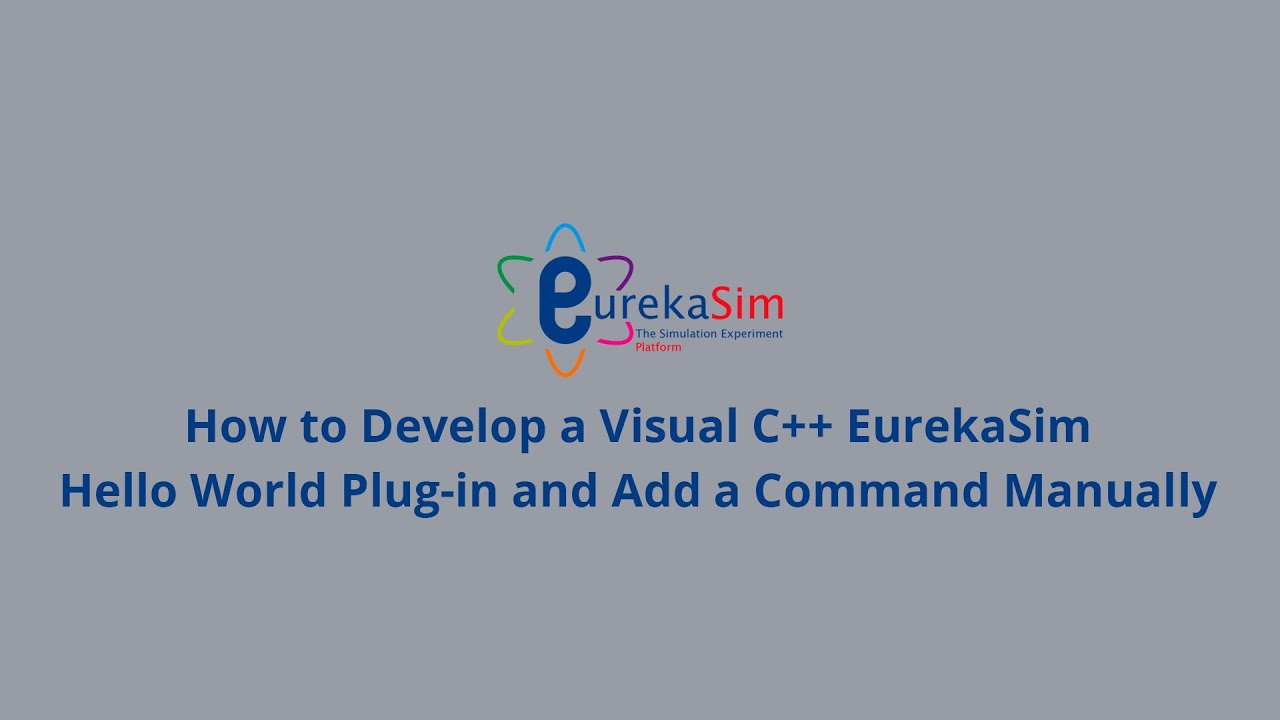 How to develop a Visual C++ EurekaSim Hello World Plug-in and Add a ...