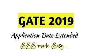 Gate 2019 Final date to apply /gate 2019 Date extended