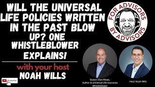 Will the Universal Life Policies Written in the Past Blow Up? One Whistleblower Explains!
