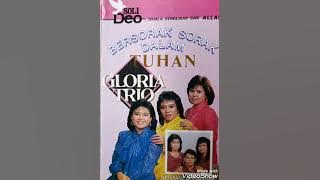 GLORIA TRIO    Full Album        ' BERSORAK - SORAK DALAM TUHAN '