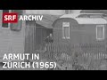 Baracken-Siedlung am Stadtrand | Armut in Zürich (1965) | SRF Archiv