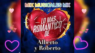 Alberto y Roberto Mix Romántico