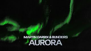 Martin Garrix & Blinders - Aurora (Official Video)