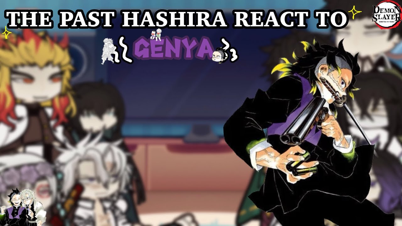 The past hashira react to genya ✨🖤💜 [KNY] [GL2]