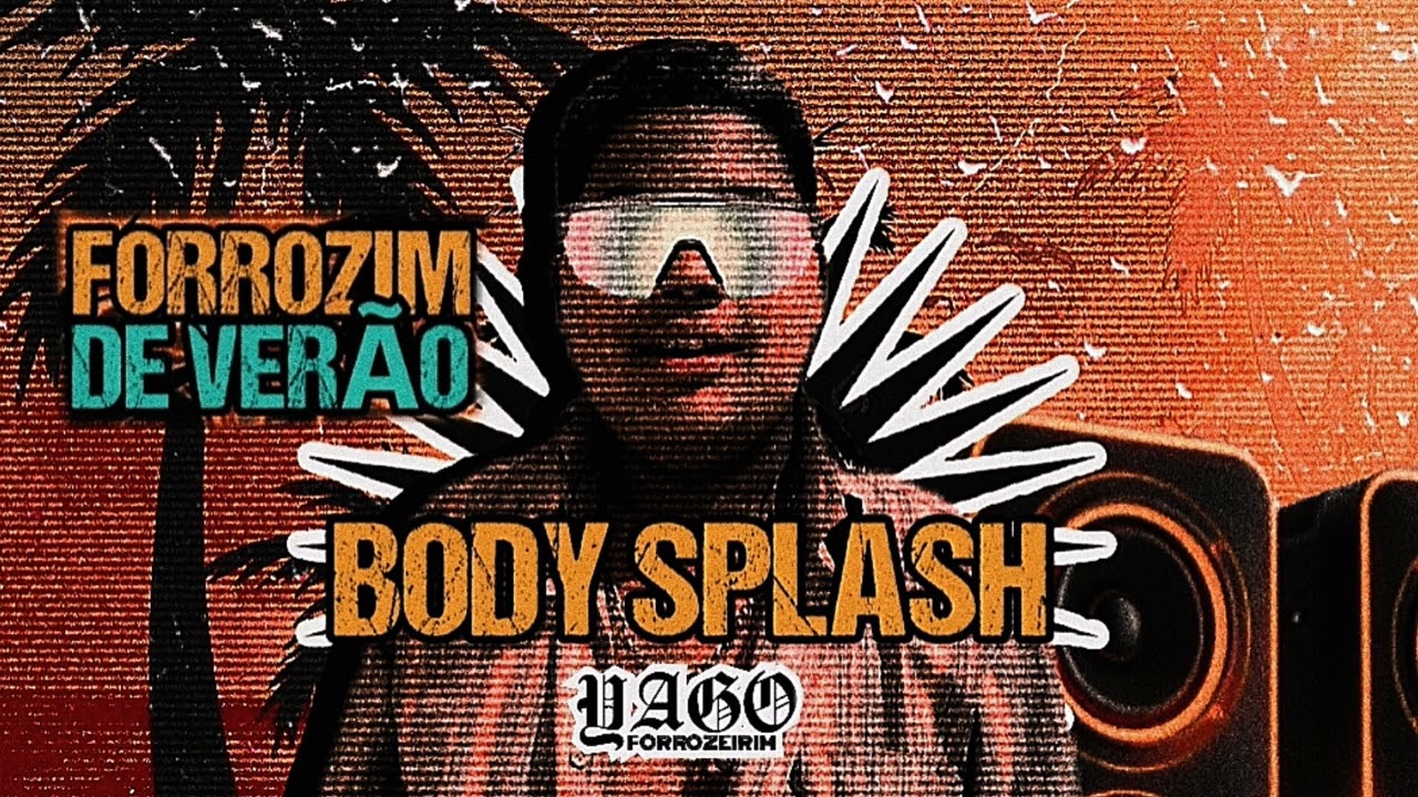 Body splash - yago forrozeirim (forrozim de verão)