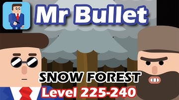 Mr Bullet - Spy Puzzles Chapter 15 SNOW FOREST Walkthrough | LEVEL 225-240 3 stars