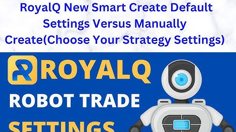 RoyalQ Smart Create Update And Manually Create Settings( Choose Your Strategy Settings)
