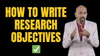 How to write research objectives? #profdrrajasekaran