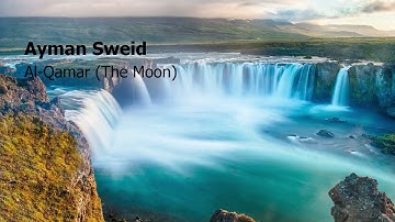 Ayman Sweid  Surah Al Qamar The Moonايمن سويد  سورة  القمر