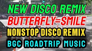 Download Lagu NEW DISCO REMIX 2025♻️BUTTERFLY×SMILE♻️NONSTOP DISCO REMIX♻️BGC ROADTRIP MP3