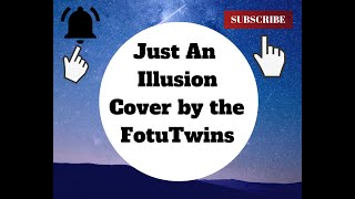 ""JUST AN ILLUSION"""COVER BT THE FOTU TWINS screenshot 5