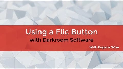 Using a Flic Button With Darkroom Software