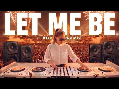 🔥 Let Me Be | Afro Mix Remix Music
