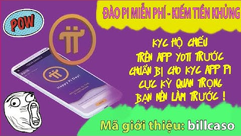 CÀI ĐẶT VÀ KYC HỘ CHIẾU TRÊN APP YOTI CHUẨN BỊ THẦN THÁI KYC APP PI NETWORK