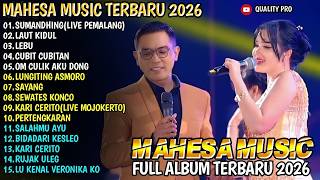 MAHESA MUSIK FULL ALBUM TERBARU VIRAL 2026 || SUMANDHING - LAUT KIDUL - LEBU - CUBIT CUBITAN