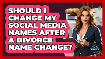 Should I Change My Social Media Names After A Divorce Name Change? - Get Divorce Answers