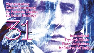 The 31. International Fryderyk Chopin Piano Competition for Children 25.05.2024