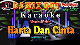 Karaoke Dj Remix Dut Orgen Tunggal || Harta Dan Cinta - Hamdan ATT Nada Pria By RDM 