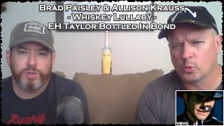 Brad Paisley and Allison Krauss Whiskey Lullaby | Metal \/ Rock Fan Reaction with EH Taylor BiB