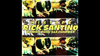 RICK SANTINO - DA MIKE FUNK ILLA CHAMBER - MIXTAPE  2020