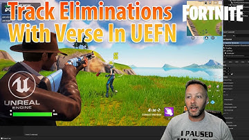 How To Track Eliminations And More With Verse In UEFN