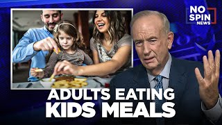 Bill O Reilly on the Economy and Adults Eating Kids Meals