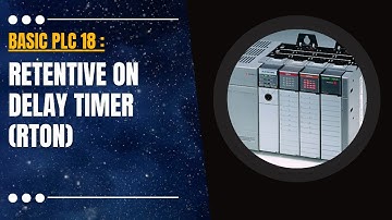 Basic PLC 18 : Retentive ON Delay Timer RTON in Allen Bradley PLC RSLogix 500 Programming