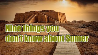 Nine things you don’t know about Sumer (Earth Archives)