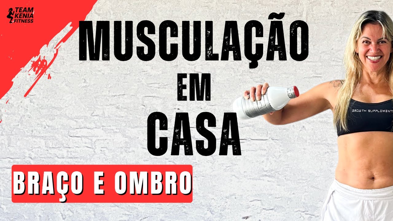 Musculação Em Casa - Treino Para Braço e Ombro | Tchau Gordurinhas!