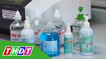Nguy hiểm từ nước rửa tay chứa cồn Methanol | THDT